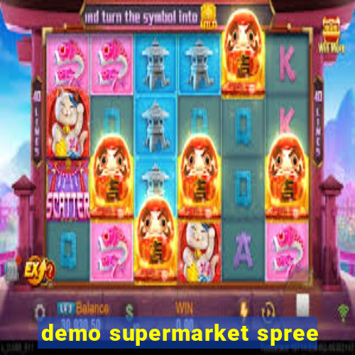 demo supermarket spree